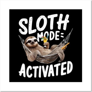 Sloth Mode: Activated Funny Sloth shirt Posters and Art